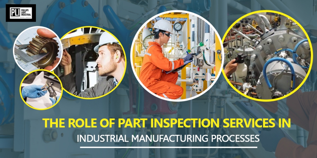 The Role of Part Inspection Services in Industrial Manufacturing Processes