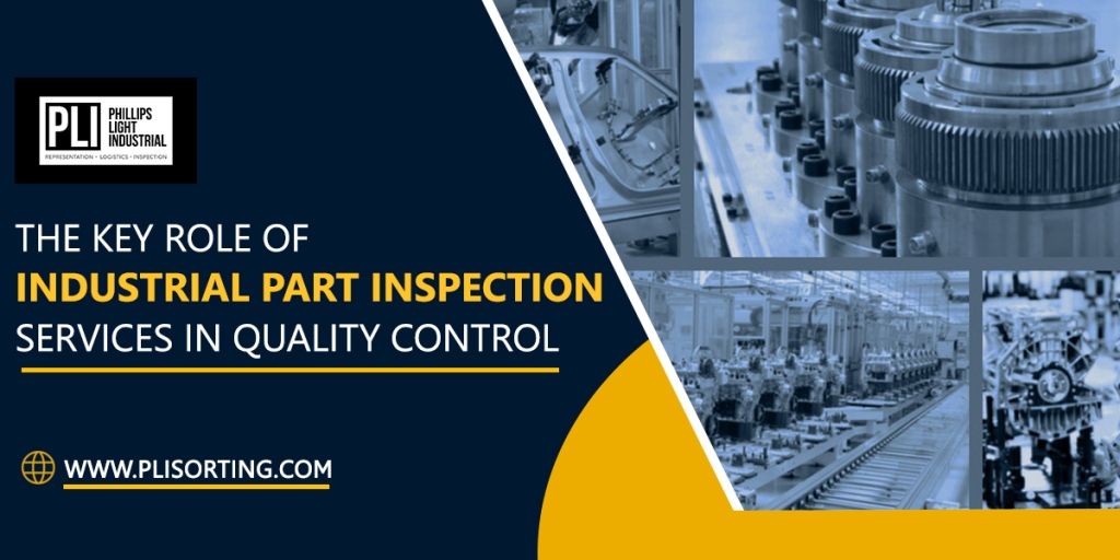 The Key Role of Industrial Part Inspection Services in Quality Control